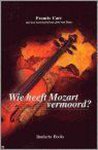 Francis Carr - Wie Heeft Mozart Vermoord?
