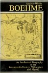 Andrew Weeks 84920 - Boehme An Intellectual Biography of the Seventeenth-Century Philosopher and Mystic