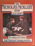 Rubin, Leon - The Nicolas Nickleby story: the making of the historic Royal Shakespeare Company production