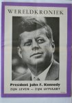red. - Wereldkroniek. President John F. Kennedy. Zijn leven - zijn uitvaart.