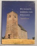 HARTOG, ELIZABETH DEN. - De oudste kerken van Holland. Van kerstening tot 1300.