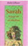 Wagner, Robin S. - Sarah - 16 jaar en alcoholiste