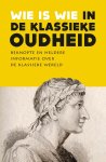 Diverse auteurs - Wie Is Wie In De Klassieke Oudheid