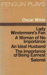 Wilde, Oscar - Lady Windermere's Fan / A Woman of No Importance / An Ideal Husband / The Importance of Being Earnest / Salomé