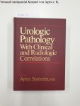 Someren, Ayten: - Urologic Pathology with Clinical and Radiologic Correlations
