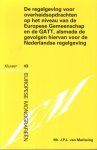 Marissing, J.P.L. van. - De regelgeving voor overheidsopdrachten op het niveau van de Europese Gemeenschap en de GATT, alsmede de gevolgen hiervan voor de Nederlandse regelgeving.