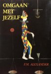 F. M. Alexander - Omgaan met jezelf