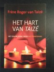 Van Taize, Frere Roger - Het hart van Taizé. Met een inleiding door Rick Timmermans.