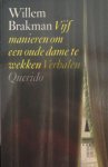 Brakman, Willem - Vijf manieren om een oude dame te wekken. Verhalen