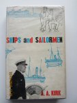 Kirk, Allan A. - Ships and Sailormen. A collection of pen portraits of some Australasian shipmasters and others whose lives have been dedicated to the sea.
