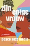 Peace Adzo Medie - Zijn enige vrouw