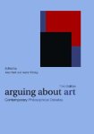 Alex Neill, Aaron Ridley - Arguing About Art Contemporary Philosophical Debates