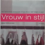 Klecker Babette - Vrouw in stijl Het definitieve antwoord op de vraag wat moet ik aan