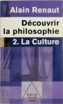 Alain Renaut 12145 - Découvrir la philosophie 2: La Culture