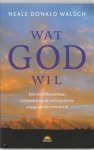 Donald ,Walsch, Neale - Wat  God wil. Een onontkoombaar antwoord op de belangrijkste vraag van de mensheid