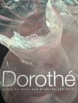  - Dorothe. Leven en werk van Dorothe van Driel.