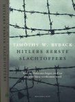 Ryback, Timothy W. - Hitlers eerste Slachtoffers: Hoe de Holocaust begon en door één man bijna voorkomen werd