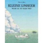 Beer, Hans de - kleine ijsbeer waar ga je naartoe? (kleine uitgave) Beer, Hans de - kleine ijsbeer waar ga je naartoe? (kleine uitgave)
