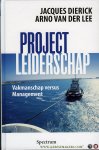 Dierick, Jacques / Lee, Arno van der - Projectleiderschap. Vakmanschap versus management