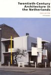 Dijk, Hans van - Twentieth-Century Architecture in the Netherlands
