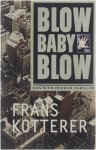 Frans Kotterer - Blow baby blow