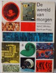 Whitlau W A C, Praag H van - De wereld van morgen