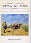 Galea, Frederick R. - Air war in the med: part one. Air war over Malta - The allies.