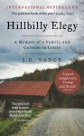 J.D. Vance, - Hillbilly Elegy A Memoir of a Family and Culture in Crisis