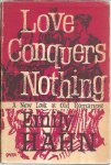 HAHN, Emily - Love Conquers Nothing. A new look at old romances.