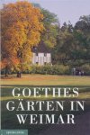Ahrendt, Dorothee / Aepfler, Gertraud - Goethes Gärten in Weimar