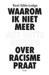 Reni Eddo-Lodge 179597 - Waarom ik niet meer met witte mensen over racisme praat