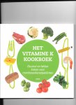 Cate, Hugo ten, Schurgers, Leon, Vette, Irene de, Mende, Nina - Het grote vitamine K Kookboek / gezond en lekker koken voor trombosedienstpatiënten