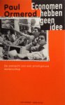 Ormerod, Paul - Economen hebben geen idee