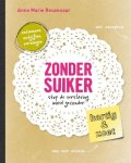 Anne Marie Reuzenaar - Zonder suiker stop de verslaving word gezonder