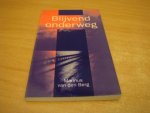 Berg, M. van den - Blijvend onderweg