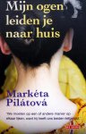Pilátová, Markéta - Mijn ogen leiden je naar huis