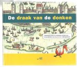 Yke Schatanus - De draak van de donken. Fantastische feiten en realistische verhalen over de geschiedenis van de gemeente 's Hertogenbosch