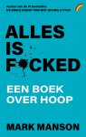 Mark Manson - Alles is f*cked Een boek over hoop
