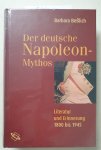 Beßlich, Barbara: - Der deutsche Napoleon-Mythos. Literatur und Erinnerung 1800 bis 1945 :