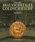 Spies, Gerd: - Braunschweiger Goldschmiede. • Geschichte • Werke • Meister und Marken.