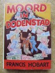 Hobart, Francis - MOORD IN DODENSTAD