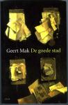 Mak, Geert - De goede stad