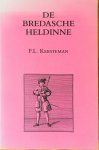Kersteman, F.L. - De Bredasche heldinne. Verzorgd door; R.M.Dekker, G.J.Johannes, L.C.van de Pol.