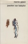 Gijsen (pseudoniem van Jan-Albert baron Goris, (Antwerpen, 20 oktober 1899 - Lubbeek, 29 september 1984), Marnix - Joachim van Babylon - Hetwelk bevat het oprecht verhaal van zijn leven en dat van zijn beroemde huisvrouw Suzanna kort geleden ontdekt in de opgravingen van Nat-tah-nam en voor het eerst vertaald en uitgegeven door een liefhebber
