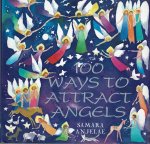 Samara Anjelae, Anca Hariton - 100 Ways to Attract Angels