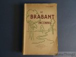 Arthur Cosyn. - Le Brabant inconnu.