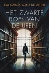Eva García Sáenz de Urturi - Het zwarte boek van de uren