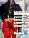 Koen Broucke - De schoonheid van de oorlog Waterloo 1815-2015