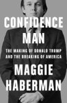 Maggie Haberman - Confidence Man