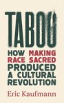 Eric Kaufmann - Taboo